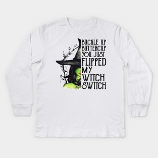 Buckle Up Buttercup You Just Flipped My Witch Switch Shirt Funny Halloween Gift Kids Long Sleeve T-Shirt